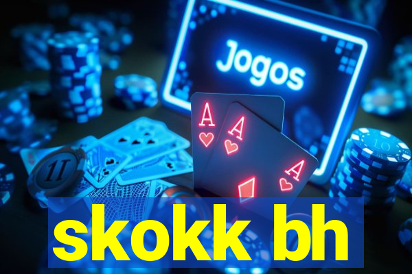 skokk bh